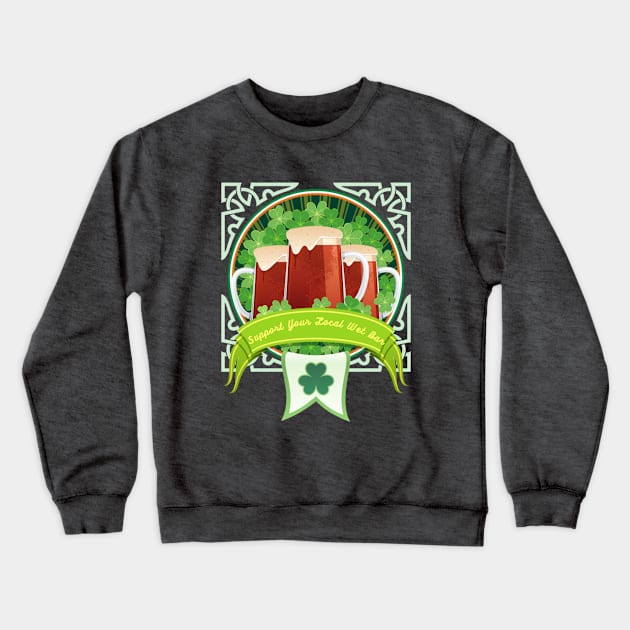 Support Your Local Wet Bar Crewneck Sweatshirt by Paradise Stitch